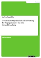 Markus Laukötter - Evolutionäre Algorithmen zur Einstellung der Regelparameter für eine Drehzahlregelung