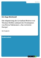 Eric Hugo Weinhandl - Die Adaptierung des Leviathan-Motives von Thomas Hobbes anhand des Frontispizes von Petrus Valckeniers "Das verwirrte Europa"