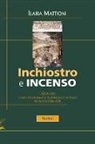Ilaria Mattioni - Inchiostro e incenso. Il Giornalino: storia e valori educativi di un periodo cattolico per ragazzi (1924-1979)