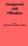 Allan Brown, Brian Caddick, Allan Brown - Groupwork with Offenders