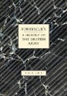J. W. Fortescue, The Hon J. W. Fortescue, The Hon. J. W. Fortescue, The J. W. Fortescue - FORTESCUE'S HISTORY OF THE BRITISH ARMY