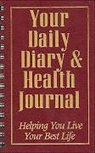 Basic Health Publications, Basic Health Publications, Basic Health Publications Inc - Your Daily Diary and Health Journal: Helping You Live Your Best Life