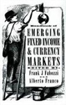 Fabozzi, Franco, Frank J Fabozzi, Frank J. Fabozzi, Alberto Franco - Handbook of Emerging Fixed Income and Currency Markets