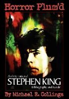 Michael R. Collings, Erik Wilson - Horror Plum'd: International Stephen King Bibliography & Guide 1960-2000