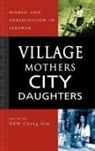 Cheng Sim Hew, Hew Cheng Sim - Village Mothers, City Daughters