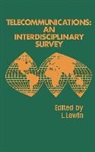 Leonard Lewin - Telecommunications: An Interdisciplinary Survey