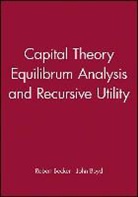Robert Becker, John Boyd, John (Univeristy of Rochester) Boyd - Capital Theory Equilibrum Analysis and Recursive Utility