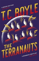 T. C. Boyle - The Terranauts