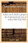 Eugene Emmanuel Viollet-Le-Duc, Eugène-Emmanuel Viollet-Le-Duc, Viollet-le-duc-e-e - Lettres sur la sicile a propos