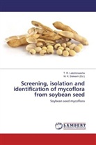 T R Lakshmeesha, T. R. Lakshmeesha, K Sateesh, M K Sateesh, M. K. Sateesh - Screening, isolation and identification of mycoflora from soybean seed