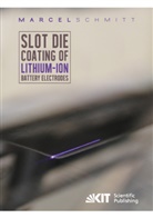 Marcel Schmitt - Slot die coating of lithium-ion battery electrodes