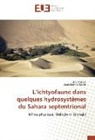 Cheri Ghazi, Cherif Ghazi, Abdelkrim Si Bachir - L'ichtyofaune dans quelques hydrosystèmes du Sahara septentrional