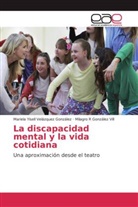 González Vill, Milagro R González Vill, Mariela Yisel Velázquez González, Mariela Yisell Velázquez González - La discapacidad mental y la vida cotidiana