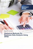 Basel M Al-Eideh, Basel M. Al-Eideh - Statistical Methods for Business Data Analysis Using SPSS
