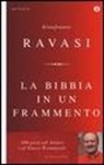 Gianfranco Ravasi - La Bibbia in un frammento. 200 porte all'Antico e al Nuovo Testamento