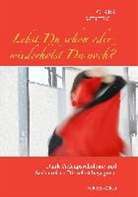 Clara Welten - Lebst Du schon oder wiederholst Du noch?