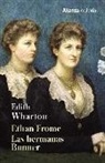 Edith Wharton - Ethan Frome. Las hermanas Bunner