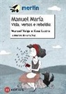 Xosé . . . [et al. Lastra Muruais, Xosé . . . [et al. ] Lastra Muruais, Manuel Veiga, Nuria Díaz Berride - Manuel María : vida, versos e rebeldía