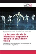 Ermi Glez Pérez, Ermis Glez Pérez, Sáez, Antonio Sáez Palmero, Jorge Nesto Silva Pintado, Jorge Nestor Silva Pintado - La formación de la identidad deportiva desde la educación física