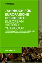 M Metzig, M Metzig, Gregor M. Metzig, Harrie Rudolph, Harriet Rudolph - Jahrbuch für Europäische Geschichte / European History Yearbook - Band 17: Material Culture in Modern Diplomacy from the 15th to the 20th Century