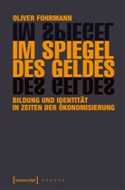 Oliver Fohrmann - Im Spiegel des Geldes