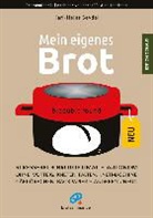 Karl-Heinz Seydel - Mein eigenes Brot - stressfrei, brotoptimal, autonom