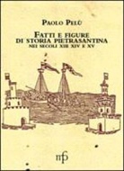 Paolo Pelù - Fatti e figure della vita economica di Pietrasanta nei secoli XIII-XIv-XV