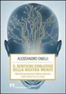 Alessandro Onelli - Il sentiero evolutivo della nostra mente. Multidisciplinarietà e multiculturalità nella relazione d'aiuto