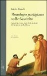 Luisito Bianchi, M. Maccarinelli - Monologo partigiano sulla gratuità. Appunti per una storia della gratuità del ministero nella Chiesa