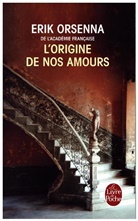 Erik Orsenna, Orsenna-e - L'origine de nos amours