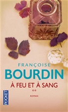 Françoise Bourdin, Bourdin Francoise - A feu et à sang
