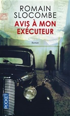 Romain Slocombe, Slocombe Romain - Avis à mon exécuteur