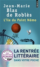 Jean-Marie Blas De Robles, Jean-Marie Blas de Roblès, Jean-Marie (1954-....) Blas de Roblès, Blas de Robles Jean-, Jean-Marie Blas de Roblès - L'île du Point Némo