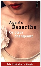 Agnès Desarthe, Agnes Desarthe, Agnès Desarthe, DESARTHE AGNES - Ce coeur changeant