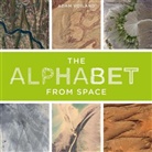 Adam Voiland - The Alphabet from Space