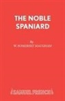 W Somerset Maugham, W. Somerset Maugham - The Noble Spaniard