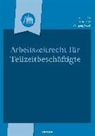 Monik Drs, Monika Drs, Lisa Jobst, Wolfgan Kozak, Wolfgang Kozak - Arbeitszeitrecht für Teilzeitbeschäftigte