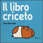 Silvia Borando - Il libro criceto