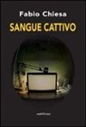 Fabio Chiesa - Sangue cattivo