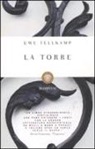 Uwe Tellkamp - La torre. Storia di una moderna Atlantide