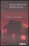 Robert Bauval, Graham Hancock - Talismano. Le città sacre e la Fede segreta