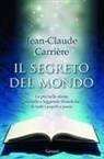 Jean-Claude Carrière - Il segreto del mondo