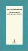 Yosef H. Yerushalmi - Verso una storia della speranza ebraica