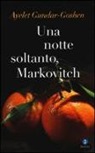 Ayelet Gundar-Goshen - Una notte soltanto, Markovitch