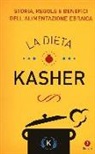 R. Tercatin - La dieta kasher. Storia, regole e benefici dell'alimentazione ebraica