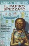 Lynda S. Robinson - Il papiro spezzato. Le indagini del principe Meren alla corte di Tutankhamon