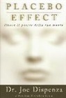 Joe Dispenza - Placebo effect. Libera il potere della tua mente