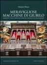 Massimo Bisson - Meravigliose macchine di giubilo. L'architettura e l'arte degli organi e Venezia nel Rinascimento