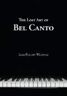 Leta Whitney, William C Even - The Lost Art of Bel Canto