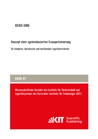 Heiko Jung - Konzept einer agentenbasierten Transportsteuerung: für komplexe, dynamische und multimodale Logistiknetzwerke